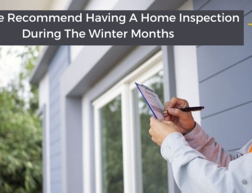 Why We Recommend Having A Home Inspection During The Winter Months